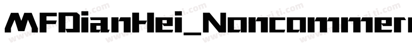 MFDianHei_Noncommercial Bold字体转换